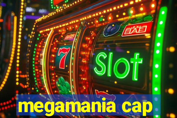 megamania cap